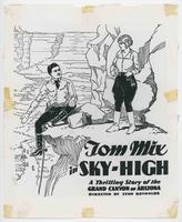[Poster:  Tom Mix in "Sky High"]