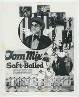 [Poster:  Tom Mix in tuxedo from "Soft Boiled"]