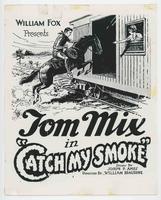 [Poster:  Tom Mix in "Catch my Smoke"]